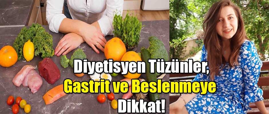 Diyetisyen Hülya Tüzünler, Gastrit ve Beslenmeye Dikkat!