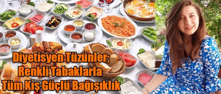 Diyetisyen Tüzünler, Renkli Tabaklarla Tüm Kış Güçlü Bağışıklık