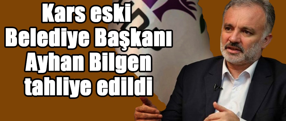 Eski Belediye Başkanı Bilgen tahliye edildi