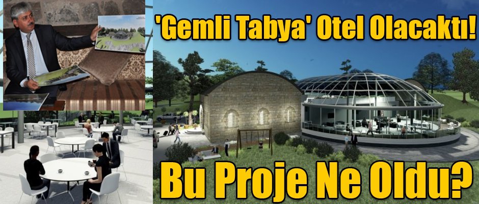 “Gemli Tabya” Otel Olacak! Bu Proje Ne Oldu? 