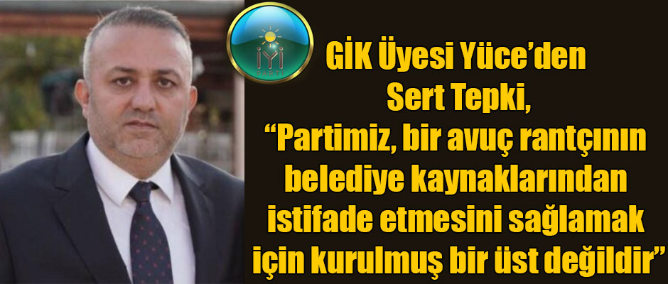 GİK Üyesi Yüce'den Sert Tepki; 