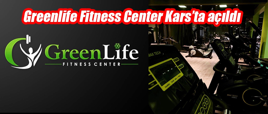 Greenlife Fitness Center Kars'ta açıldı