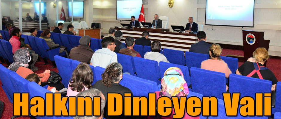 HALKINI DİNLEYEN VALİ 