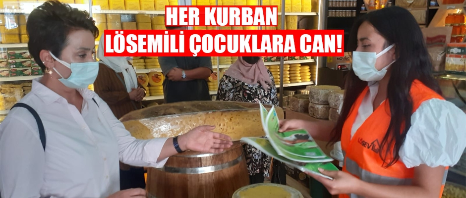 HER KURBAN LÖSEMİLİ ÇOCUKLARA CAN!