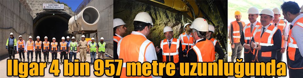 Ilgar Tüneli 4 bin 957 metre uzunluğunda