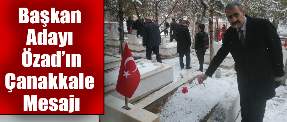 İYİ Parti Kars Belediye Başkan Adayı Metin Özad'ın Çanakkale Mesajı