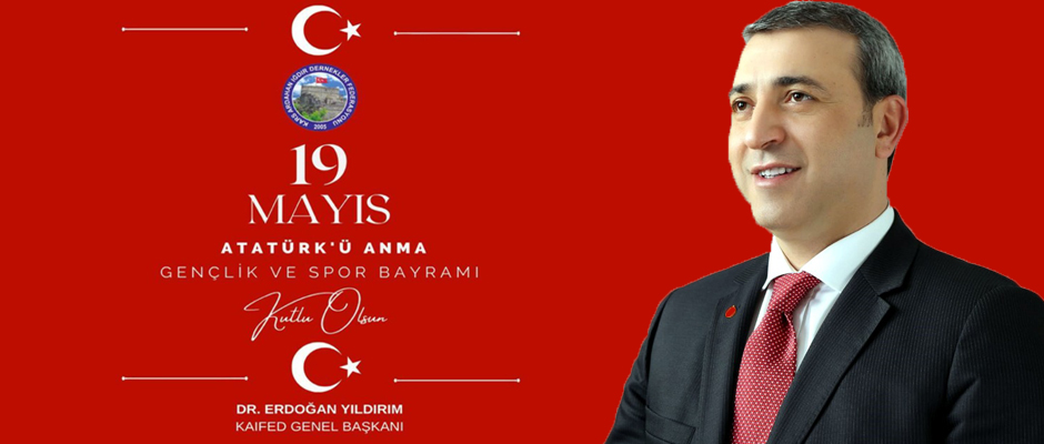 İYİ PARTİ ORTA DOĞU POLİTİKALARI BAŞKAN YARDIMCISI KAI-FED GENEL BAŞKANI DR. YILDIRIM'IN 19 MAYIS MESAJI