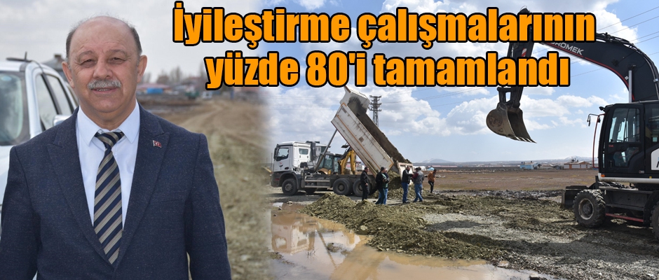 İyileştirme çalışmalarının yüzde 80'i tamamlandı