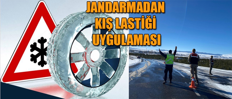 JANDARMADAN KIŞ LASTİĞİ UYGULAMASI