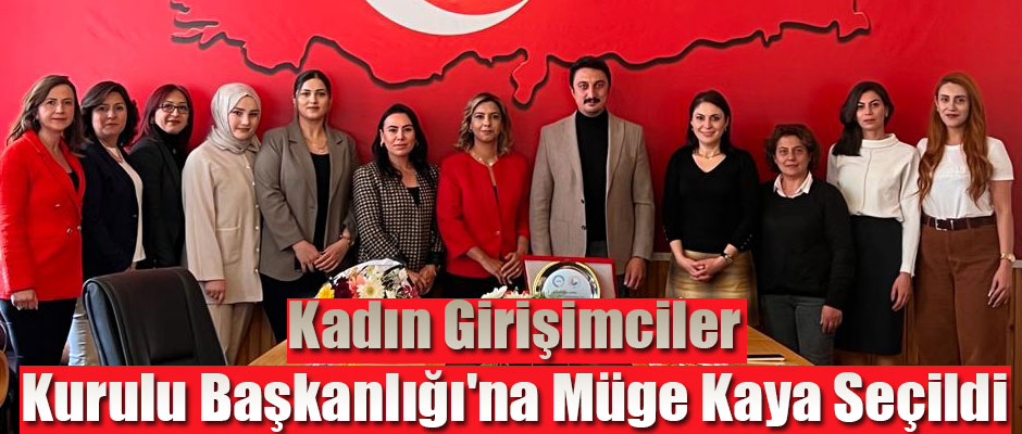 Kadın Girişimciler Kurulu Başkanlığı'na Müge Kaya Seçildi 