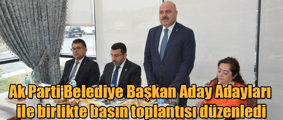 Kars Ak Parti Belediye Başkan Aday Adayları İle Birlikte Basın Toplantısı Düzenledi