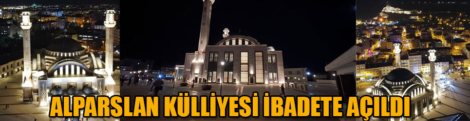 KARS ALPARSLAN KÜLLİYESİ İBADETE AÇILDI