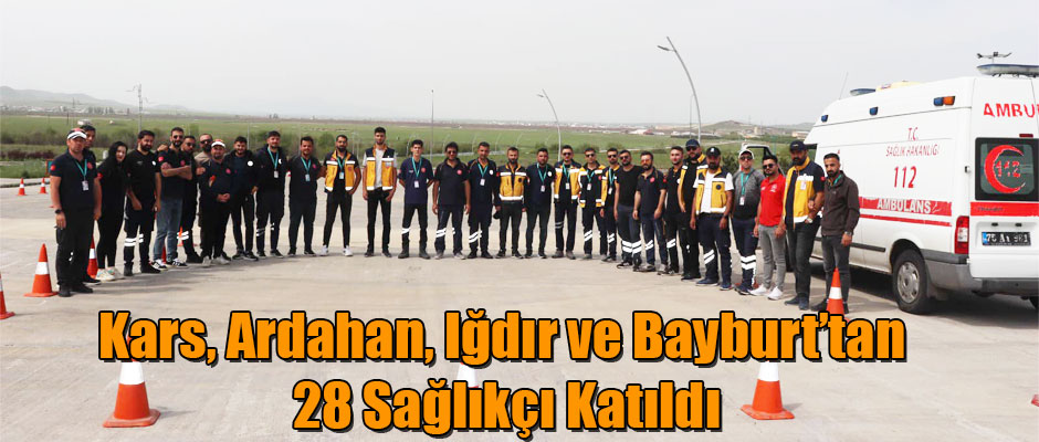 Kars, Ardahan, Iğdır ve Bayburt'tan 28 Sağlıkçı Katıldı