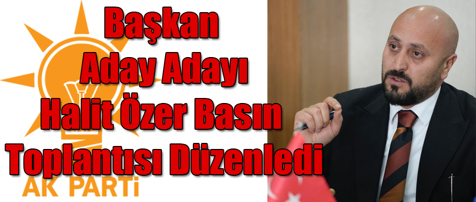 Kars Belediye Başkan Aday Adayı Halit Özer Basın Toplantısı Düzenledi