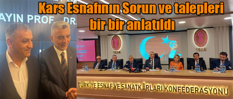 Kars Esnafının Sorun ve talepleri bir bir anlatıldı