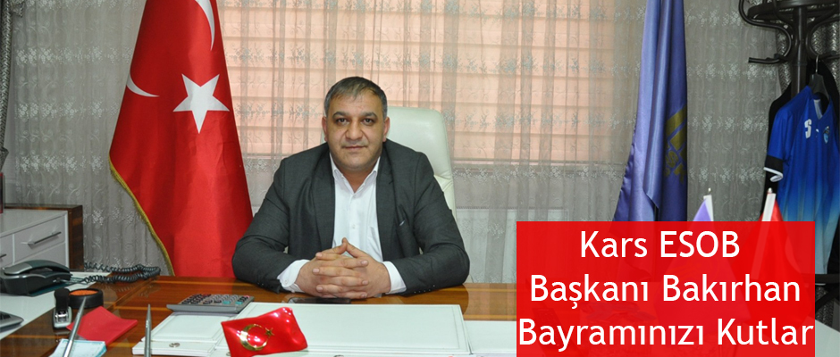 Kars ESOB Başkanı Bakırhan’dan Bayram Mesajı