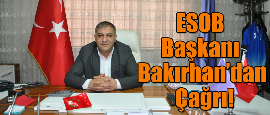 KARS ESOB Başkanı Bakırhan’dan Çağrı!