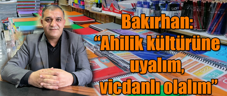 Kars ESOB Başkanı Murat Bakırhan: “Ahilik kültürüne uyalım, vicdanlı olalım”