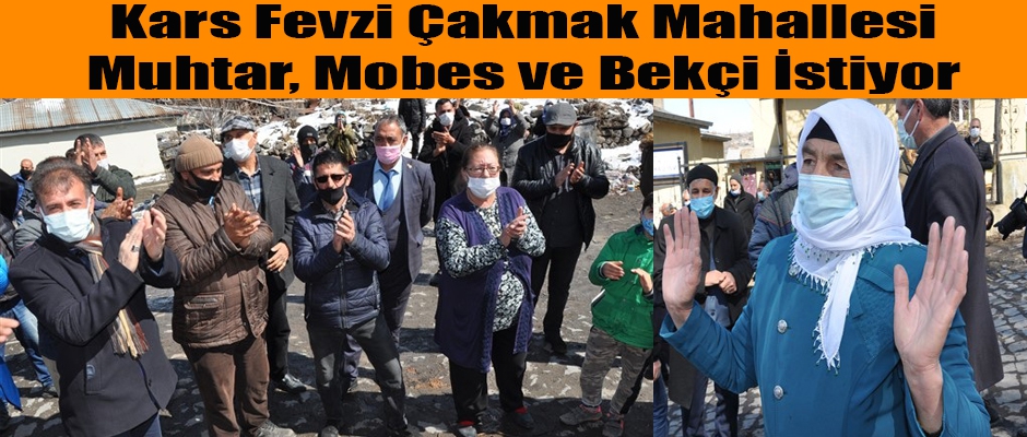 Kars Fevzi Çakmak Mahallesi Muhtar, Mobese ve Bekçi İstiyor