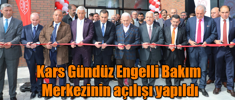 Kars Gündüz Engelli Bakım Merkezinin açılışı yapıldı