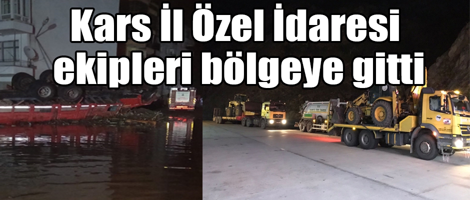 Kars İl Özel İdaresi ekipleri bölgeye gitti