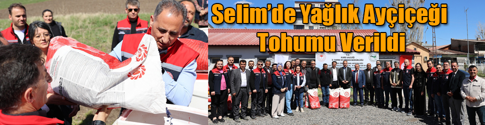 Kars'ın Selim İlçesinde Çiftçilere Yağlık Ayçiçeği Tohumu Verildi