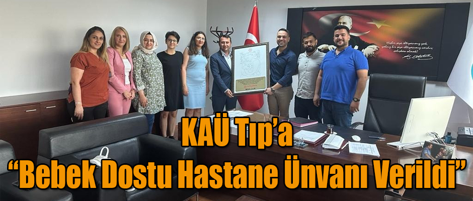 Kars KAÜ TIP'a Bebek Dostu Hastane Ünvanı Verildi