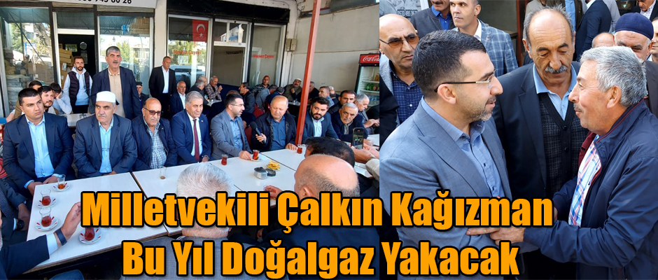 Kars Milletvekili Adem Çalkın Kağızman Bu Yıl Doğalgaz Yakacak