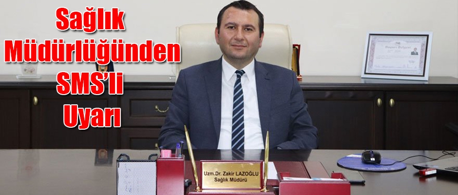 KARS SAĞLIK MÜDÜRLÜĞÜNDEN SMS'Lİ UYARI