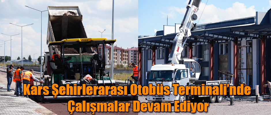Kars Şehirlerarası Otobüs Terminali’nde Çalışmalar Devam Ediyor