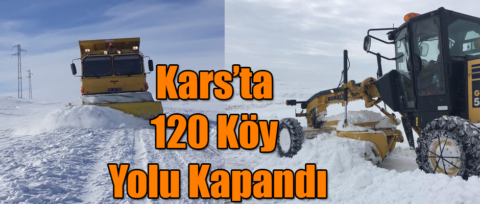 Kars'ta 120 Köy Yolu Ulaşıma Kapandı