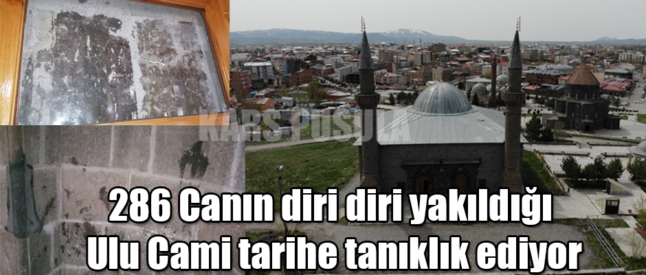 Kars'ta 286 Canın Diri Diri Yakıldığı Ulu Caminin Duvarları O Günün İzlerini Taşıyor