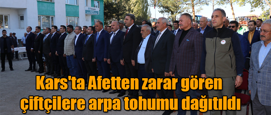 Kars'ta Afetten zarar gören çiftçilere arpa tohumu dağıtıldı