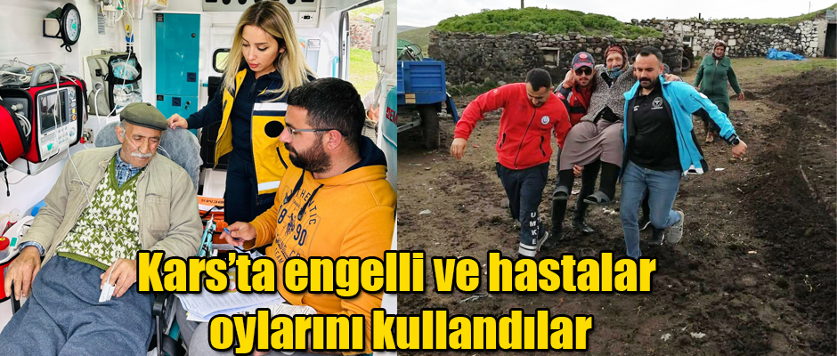 Kars’ta engelli ve hastalar oylarını kullandılar