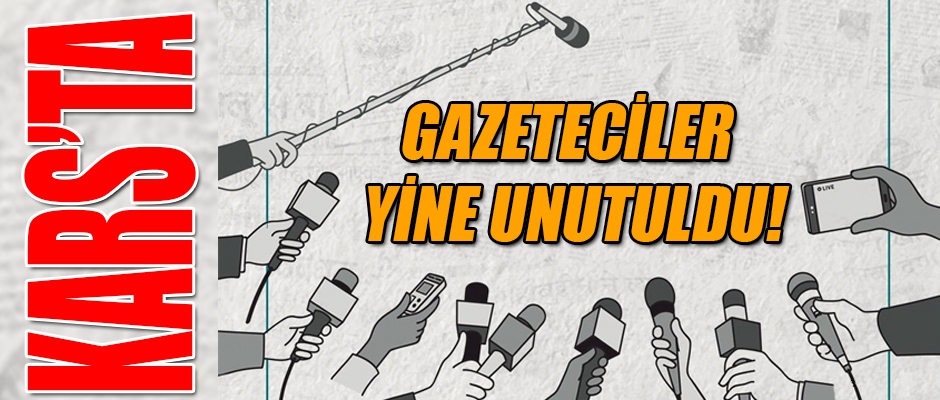 Kars'ta Gazeteciler Yine Unutuldu