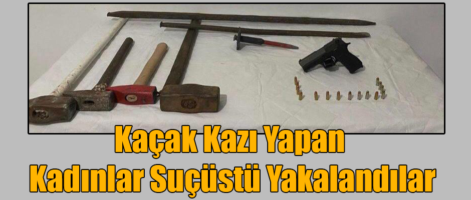 Kars'ta Kaçak Kazı Yapan Kadınlar Suçüstü Yakalandılar