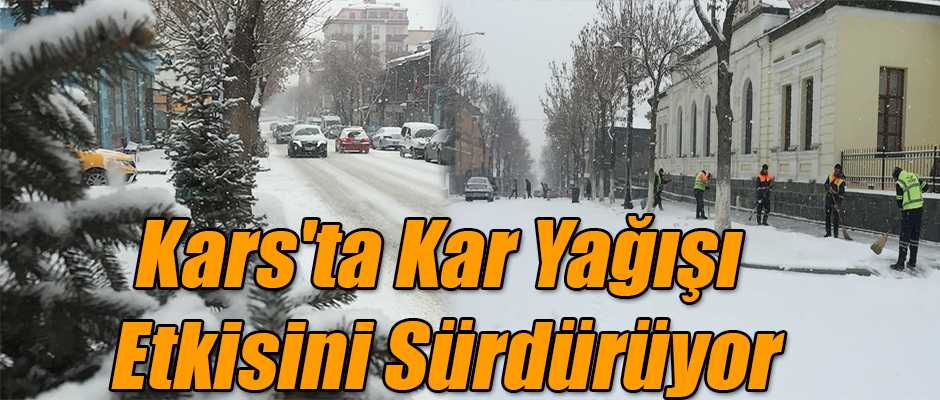 Kars'ta Kar Yağışı Etkisini Sürdürüyor