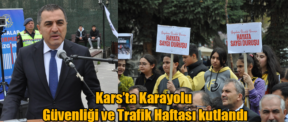 Kars’ta Karayolu Güvenliği ve Trafik Haftası kutlandı