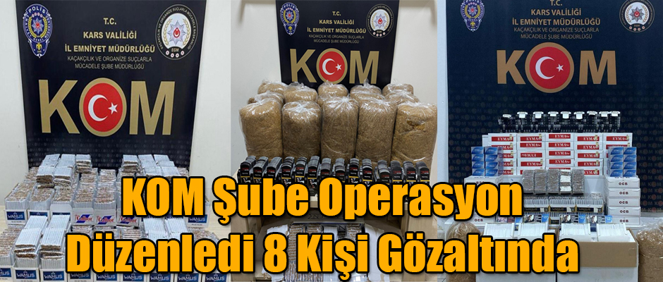 Kars'ta KOM Şube Operasyon Düzenledi 8 Kişi Gözaltına Alındı