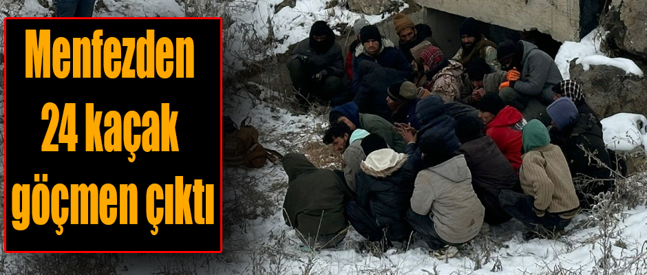 Kars'ta Menfezden 24 kaçak göçmen çıktı