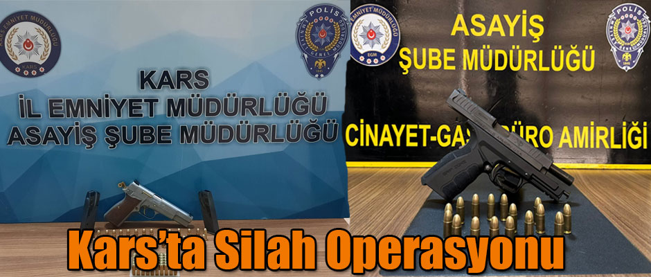 Kars'ta Silah Operasyonu 