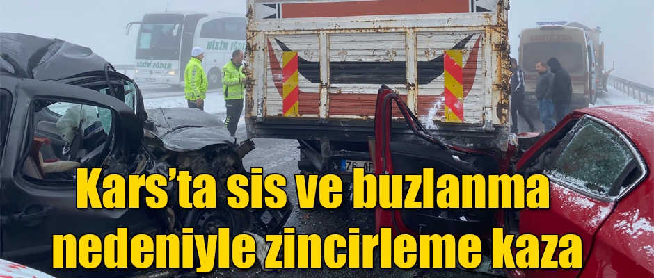 Kars'ta Sis ve Buzlanma Nedeniyle Zincirleme Trafik Kazası Meydana Geldi