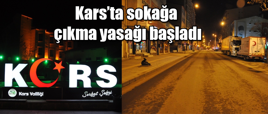 Kars'ta sokağa çıkma yasağı başladı