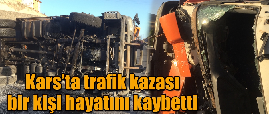 Kars'ta Trafik Kazası Bir Kişi Hayatını Kaybetti