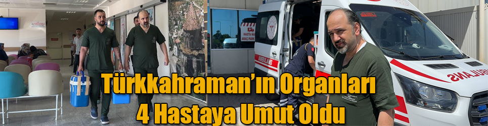 Kars'ta Türkkahraman'ın Organları 4 Hastaya Umut Oldu