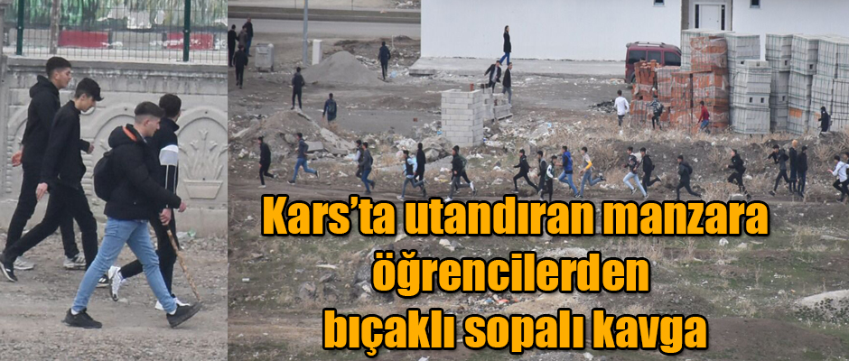 Kars'ta Utandıran Manzara Öğrencilerin Bıçaklı Sopalı Kavgası