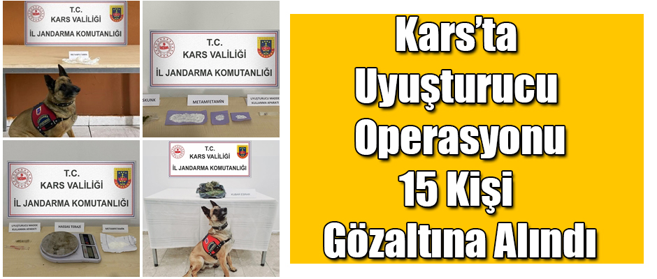 Kars'ta Uyuşturucu Operasyonu 15 Kişi Gözaltına Alındı