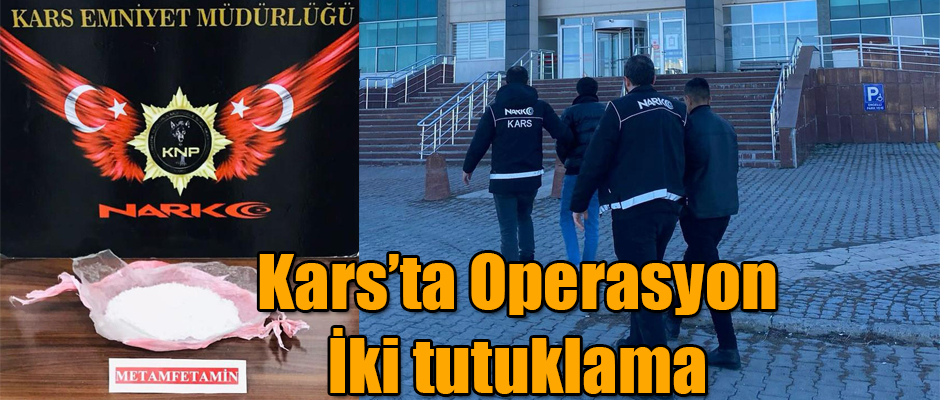 Kars'ta Uyuşturucu Operasyonu İki Tutuklama