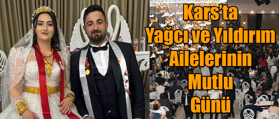 Kars'ta Yağcı ve Yıldırım Ailelerinin Mutlu Günü