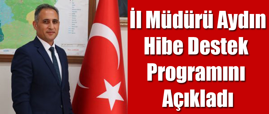 Kars Tarım ve Orman İl Müdürü Enver Aydın Hibe Destek Programını Açıkladı